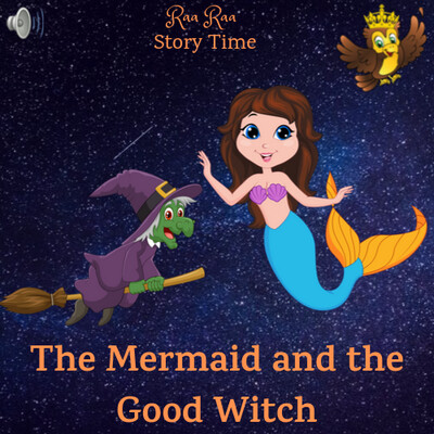 Part -2 The Mermaid and the Good Witch