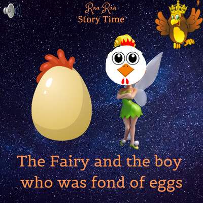 The Half Chicken fairy and boy who was fond of eggs