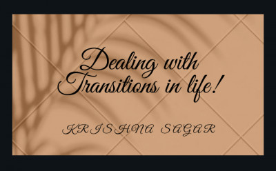 Dealing with Transitions in Life!