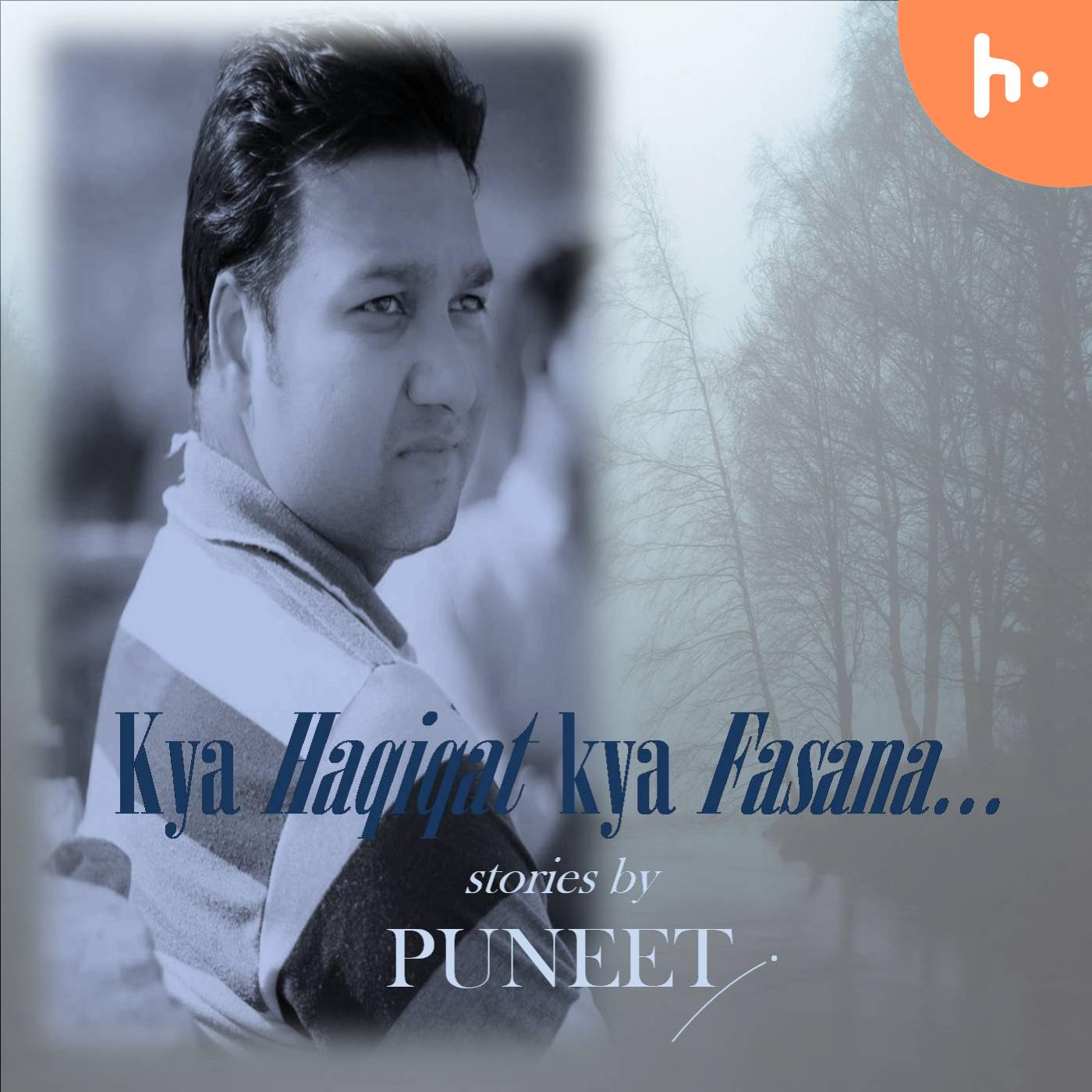 Kya Haqiqat Kya Fasana... Stories by Puneet.