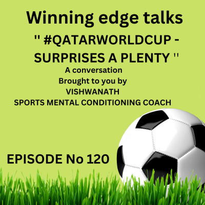 Episode 120 #QATARWORLDCUP #FOOTBALL - SURPRISES A PLENTY ''