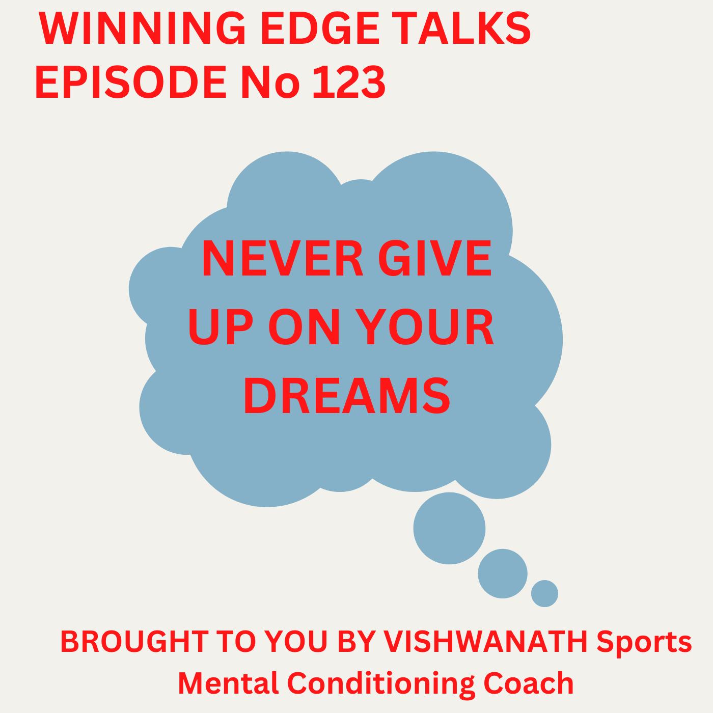 Episode 123 NEVER GIVE UP ON YOUR DREAMS
