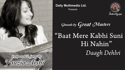 Baat Mere Kabhi Suni Hi Nahi - Daagh Dehlvi