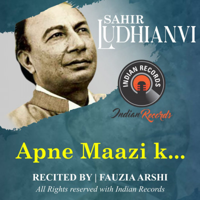 Apne Maazi K.. | Sahir Ludhianvi | Fauzia Arshi | Indian Records