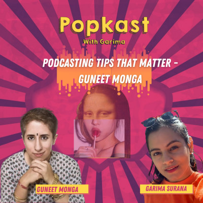 Podcasting Tips that matter ft. Guneet Monga