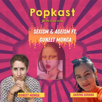 Sexism & Ageism Ft. Guneet Monga