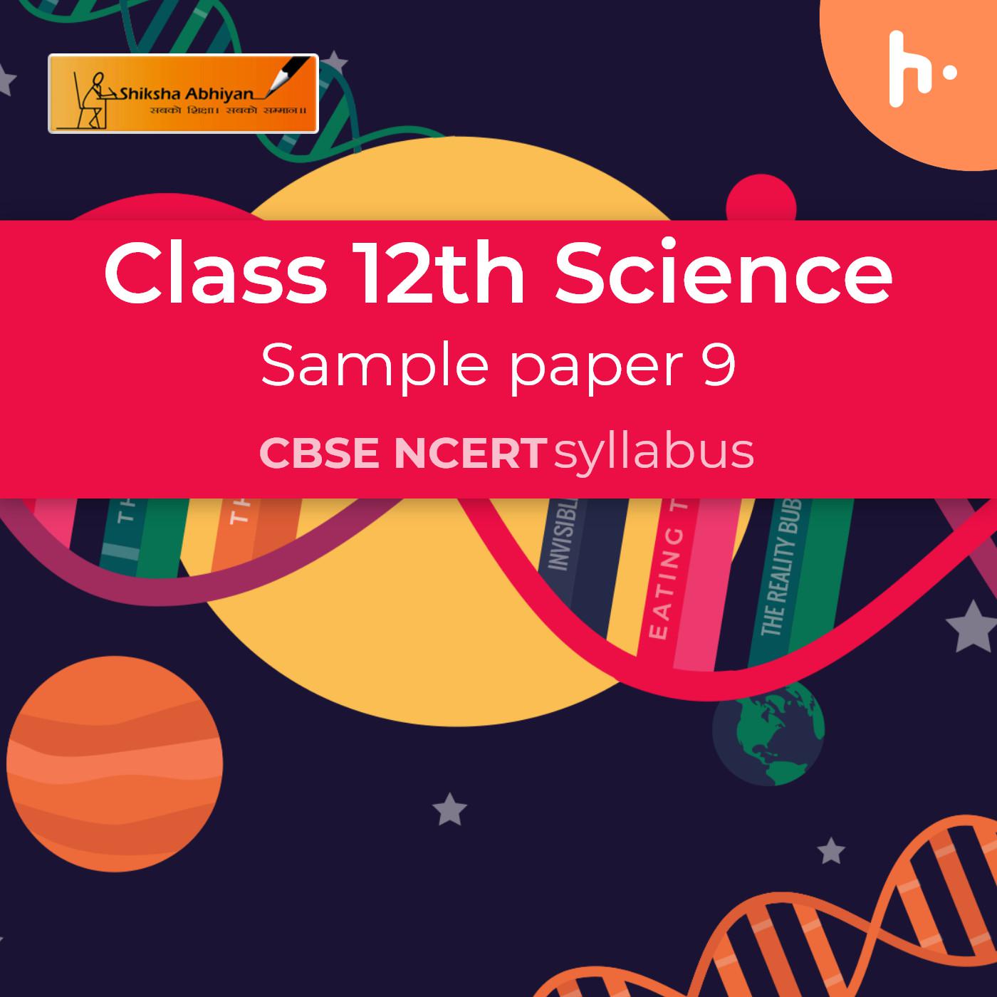 Question Set-1 ||  Sample Paper 9 || CBSE Class 12 Science