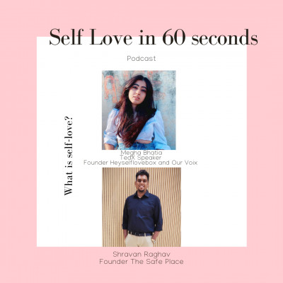 SELF LOVE with Megha Bhatia