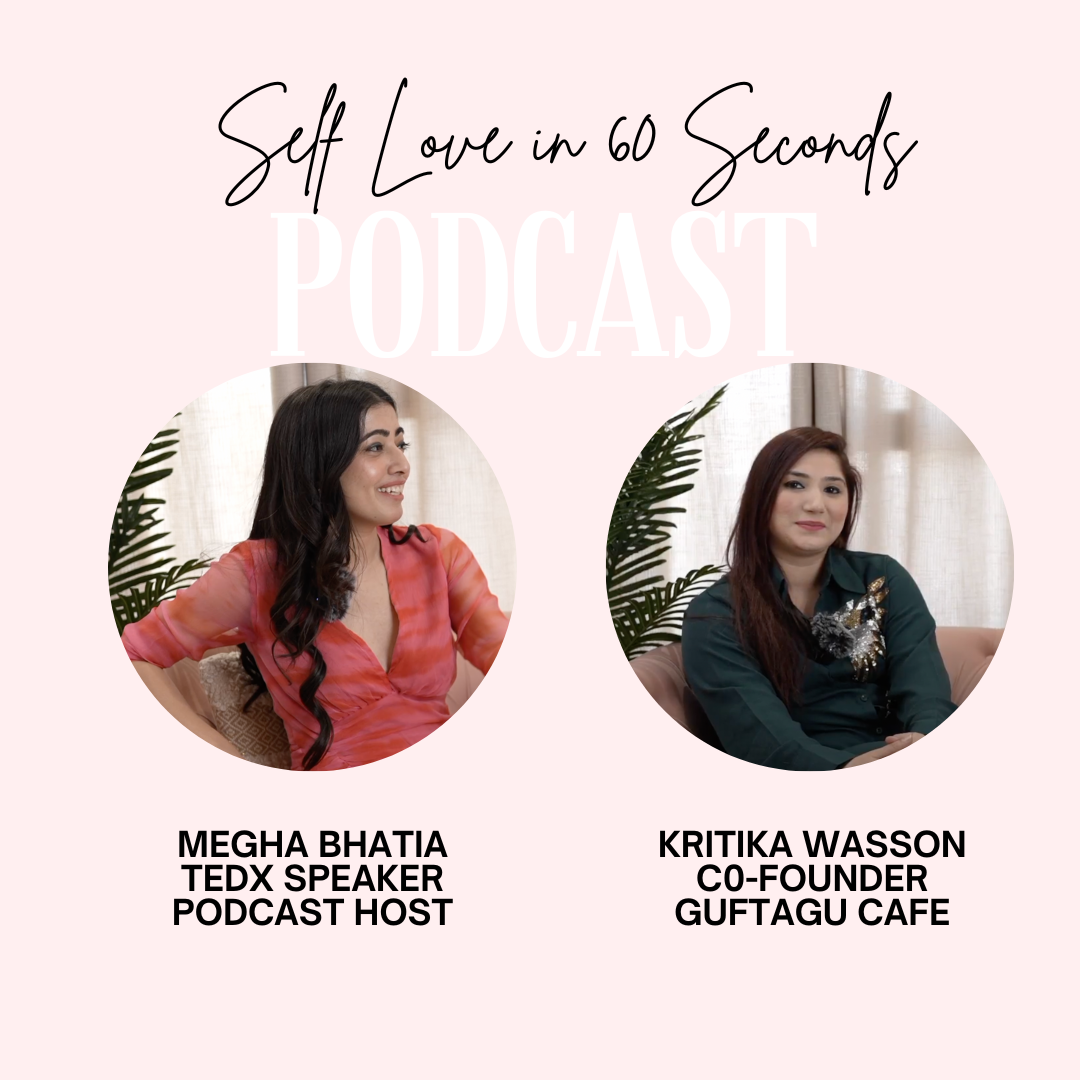 SELF LOVE with Megha Bhatia