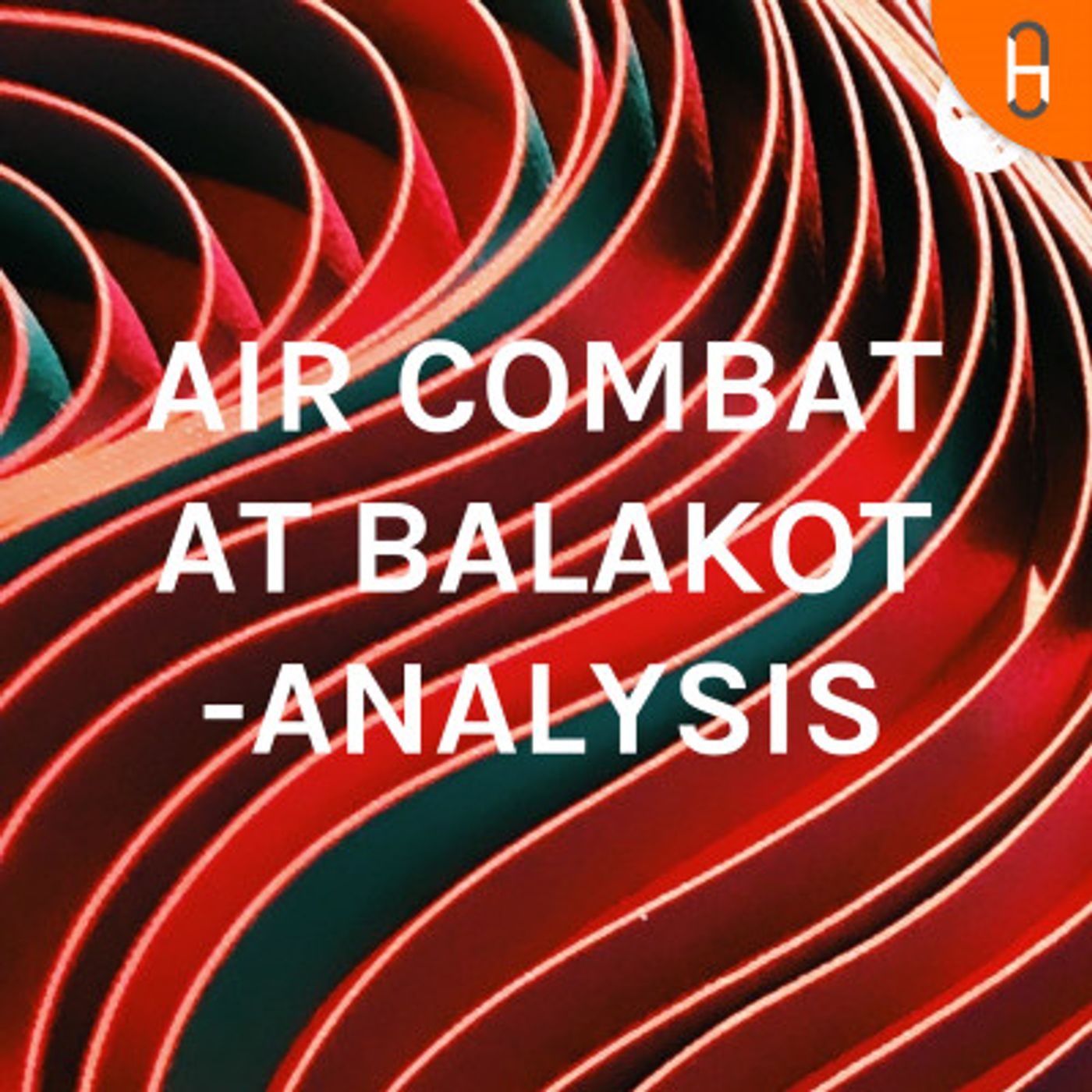 AIR COMBAT AT BALAKOT -ANALYSIS