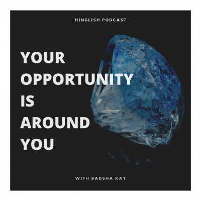 Your Opportunity Is Around You!