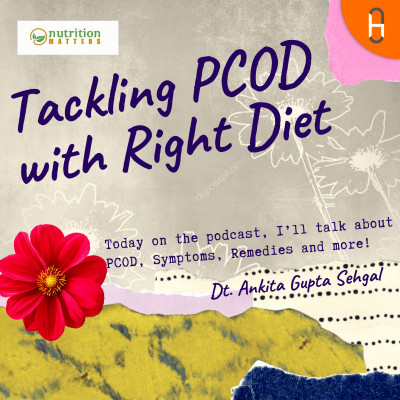 EP1: PCOD: What, Why and How to Fight PCOD with Right Diet!! EP1: PCOD: What, Why and How to Fight PCOD with Right Diet!!
