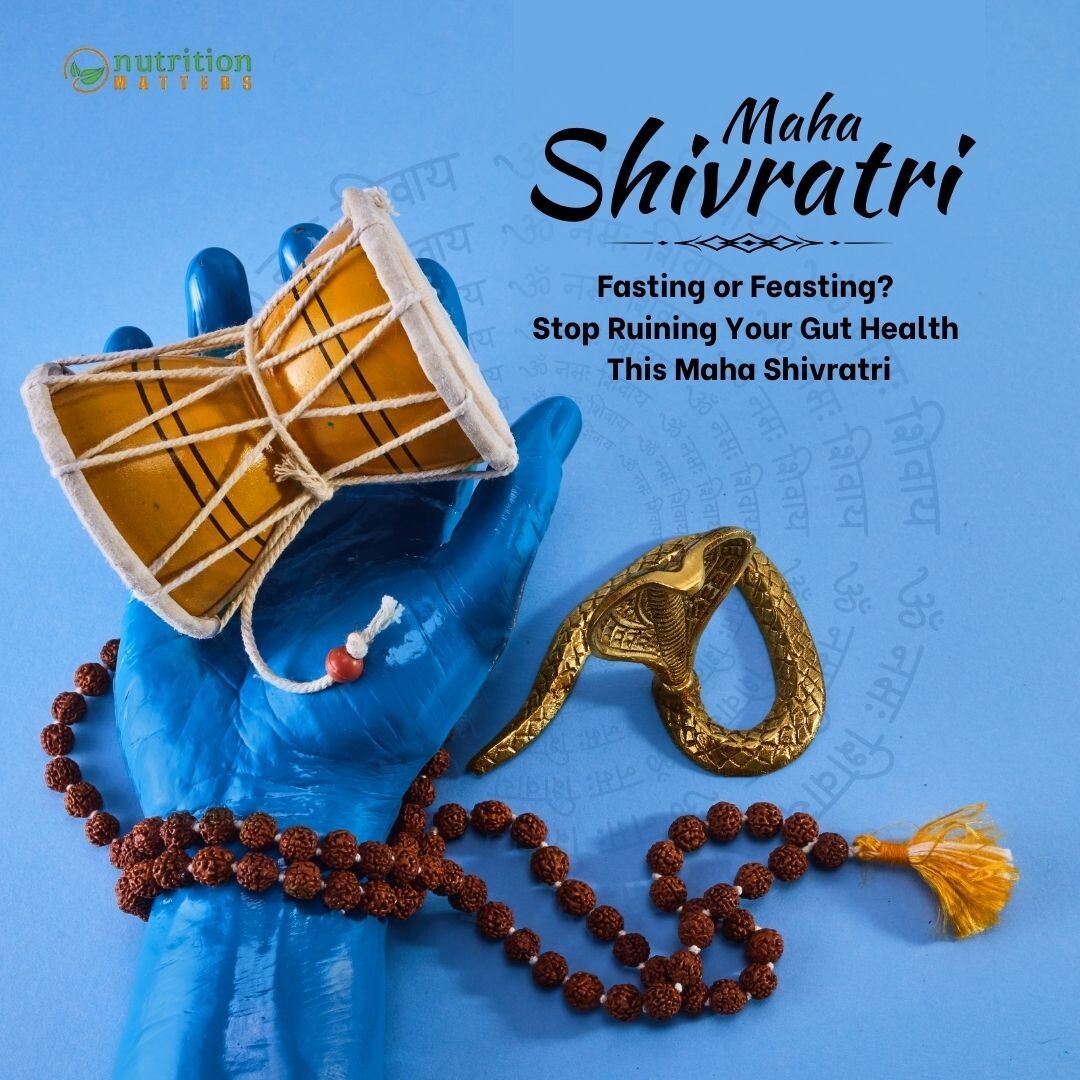 Fasting or Feasting? Stop Ruining Your Gut Health This Maha Shivratri
