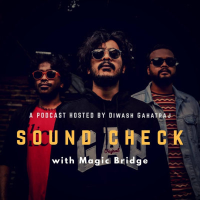 Magic Bridge band podcast  I Soundcheck with Diwash Gahatraj episode artwork