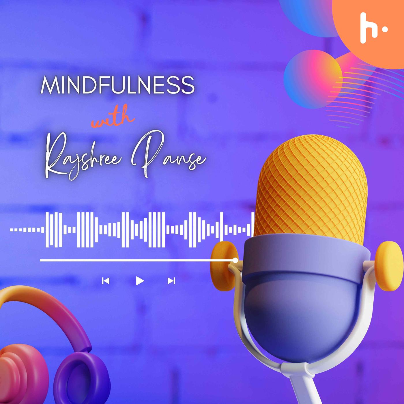 Mindfulness With Rajshree Panse