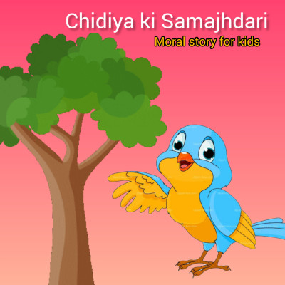Chidiya ki Samajhdari | Hindi Story of a little Bird | Moral and Educational Story for kids