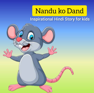 Nandu ko Dand | नन्दू को दंड | inspirational Hindi story of a naughty mouse | kids Educational Story