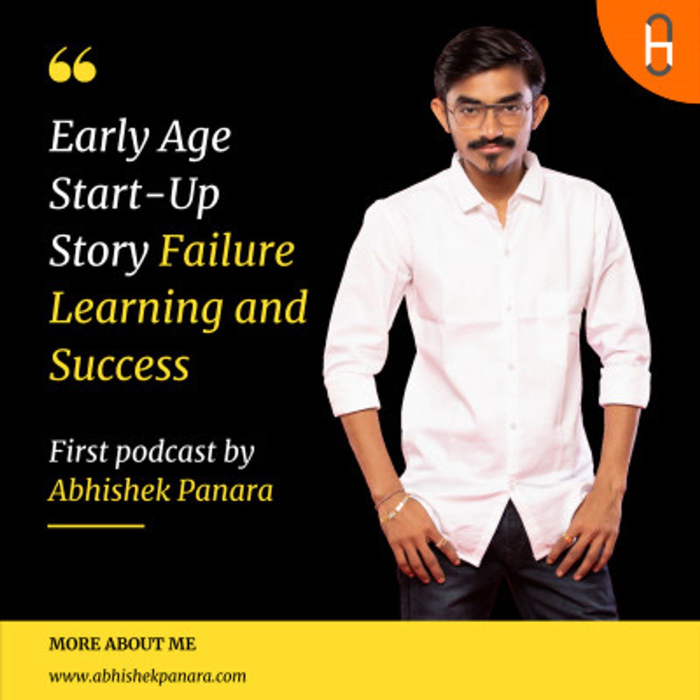 Early Age Start up Story Failure learning and Success by Abhishek Panara podcast artwork