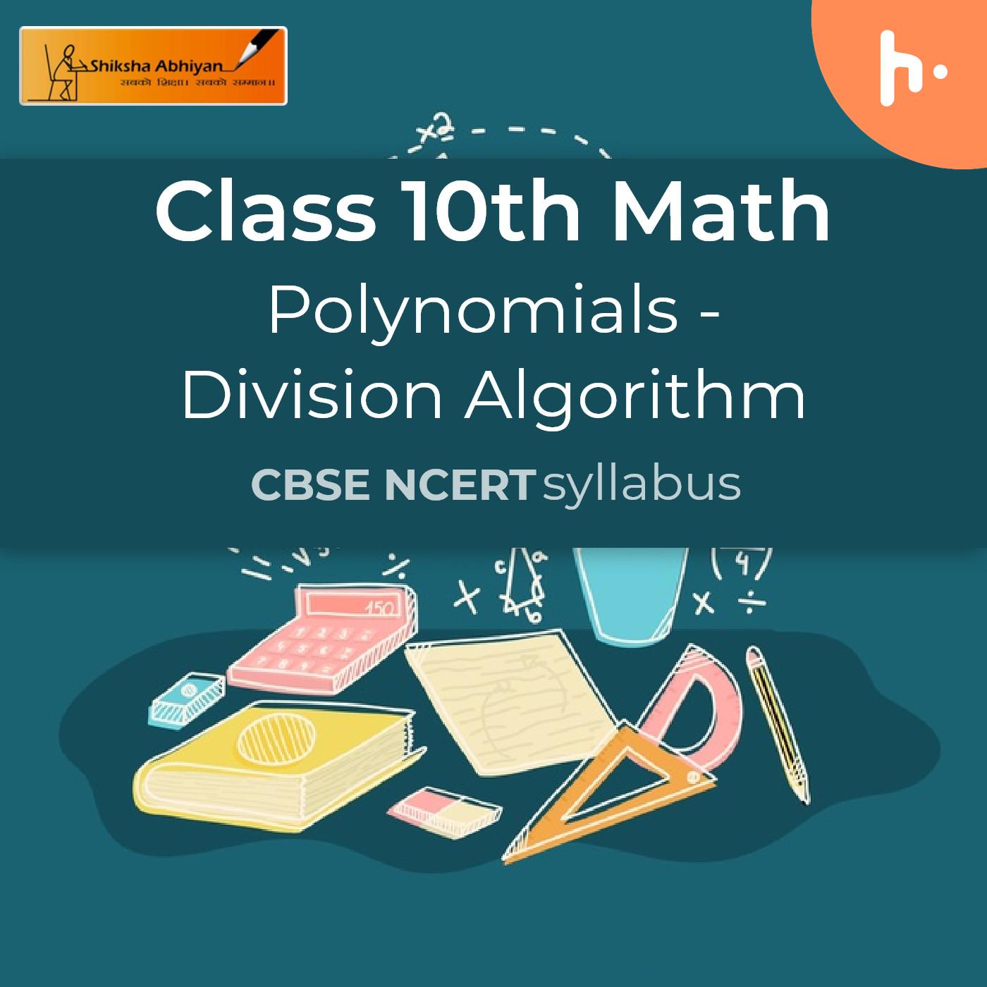 Division Algorithm  | Polynomials | CBSE | Class 10 | Math