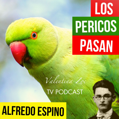 LOS PERICOS PASAN ALFREDO ESPINO  | Jícaras Tristes Pájaros de Leyenda  | Alfredo Espino Poemas episode artwork