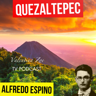 QUEZALTEPEC ALFREDO ESPINO  | Jícaras Tristes Auras del Bohío ️ | Alfredo Espino Poemas episode artwork