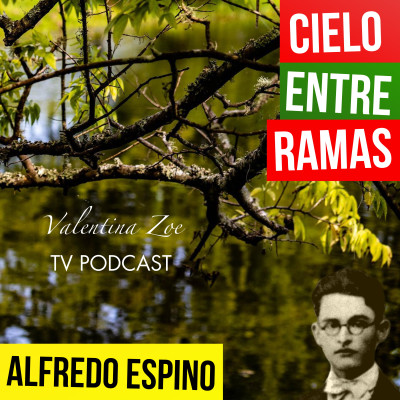 CIELO ENTRE RAMAS ALFREDO ESPINO  | Jícaras Tristes Auras del Bohío  | Alfredo Espino Poemas episode artwork