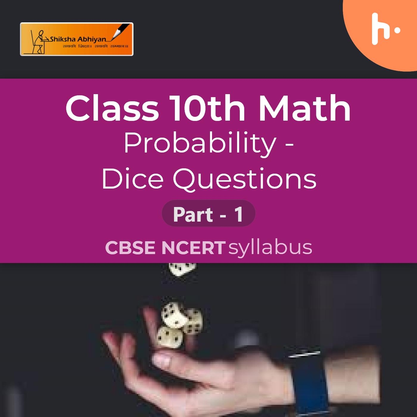 Dice Questions - part 1 | Probability | CBSE | Class 10 | Math