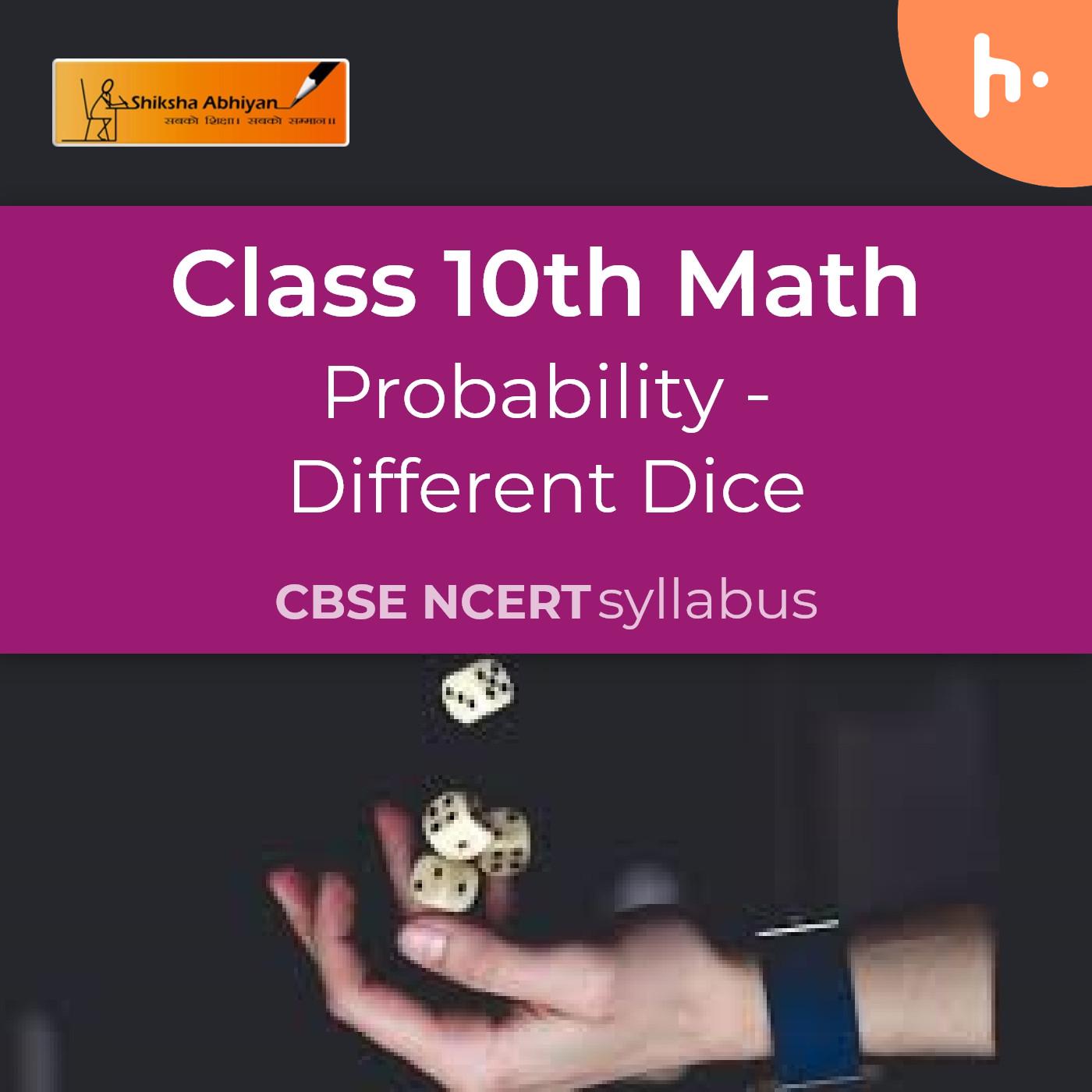 Different Dice | Probability | CBSE | Class 10 | Math