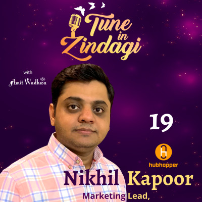 NIKHIL KAPOOR SHARING PODCASTING INSIGHTS IN INDIA AND ABOUT HUBHOPPER - TIZ 19