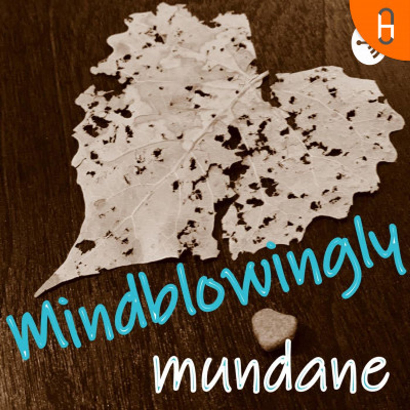 Mindblowingly Mundane
