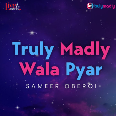 #44 Truly Madly Wala Pyar by Sameer Oberoi #44 Truly Madly Wala Pyar by Sameer Oberoi