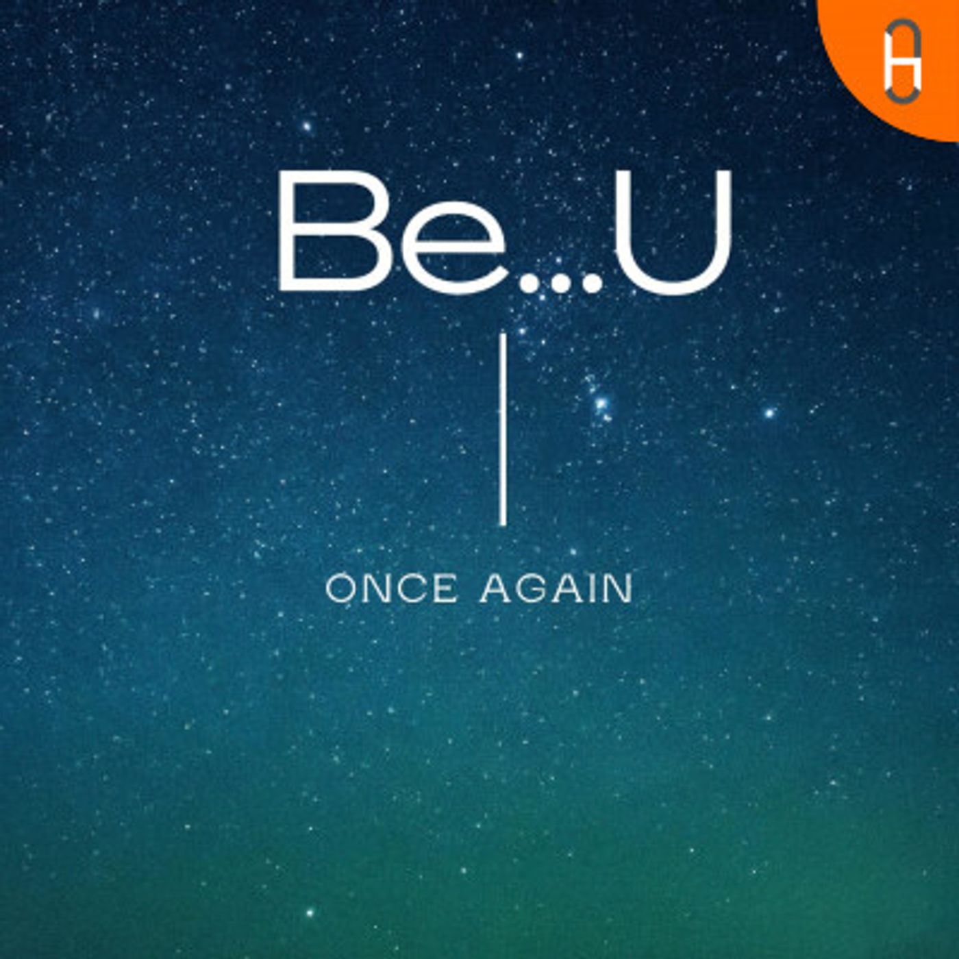 Be...U ONCE AGAIN