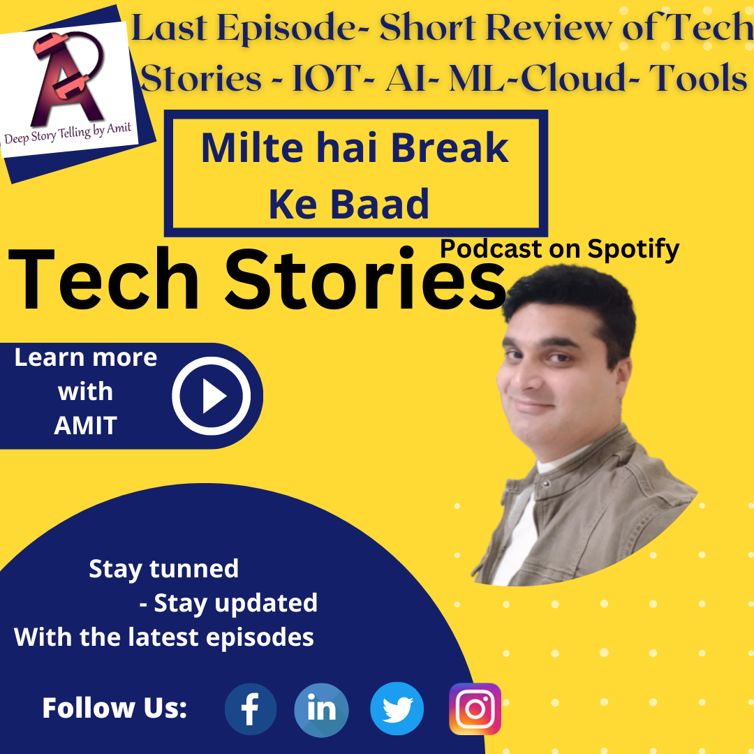 Last Episode- Short Review of Tech Stories - IOT- AI- ML-Cloud- Tools Series