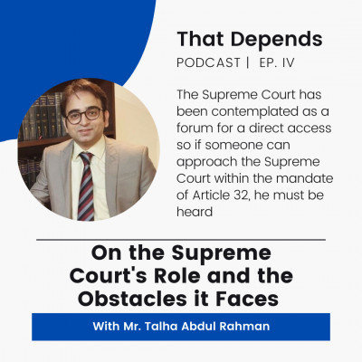 On the Supreme Court's Role and the Obstacles it Faces with Mr. Talha Abdul Rahman