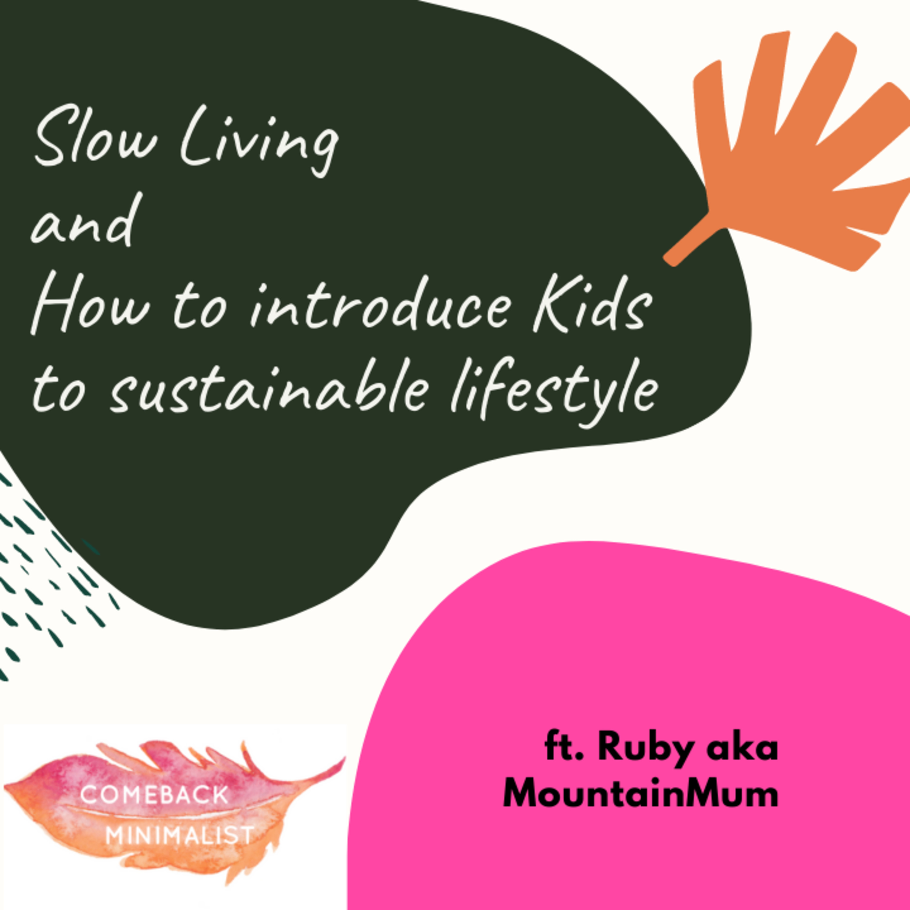 S2 E11: Slow Living, Sustainable practices and How to introduce Kids to sustainable lifestyle ft. Ruby aka MountainMum
