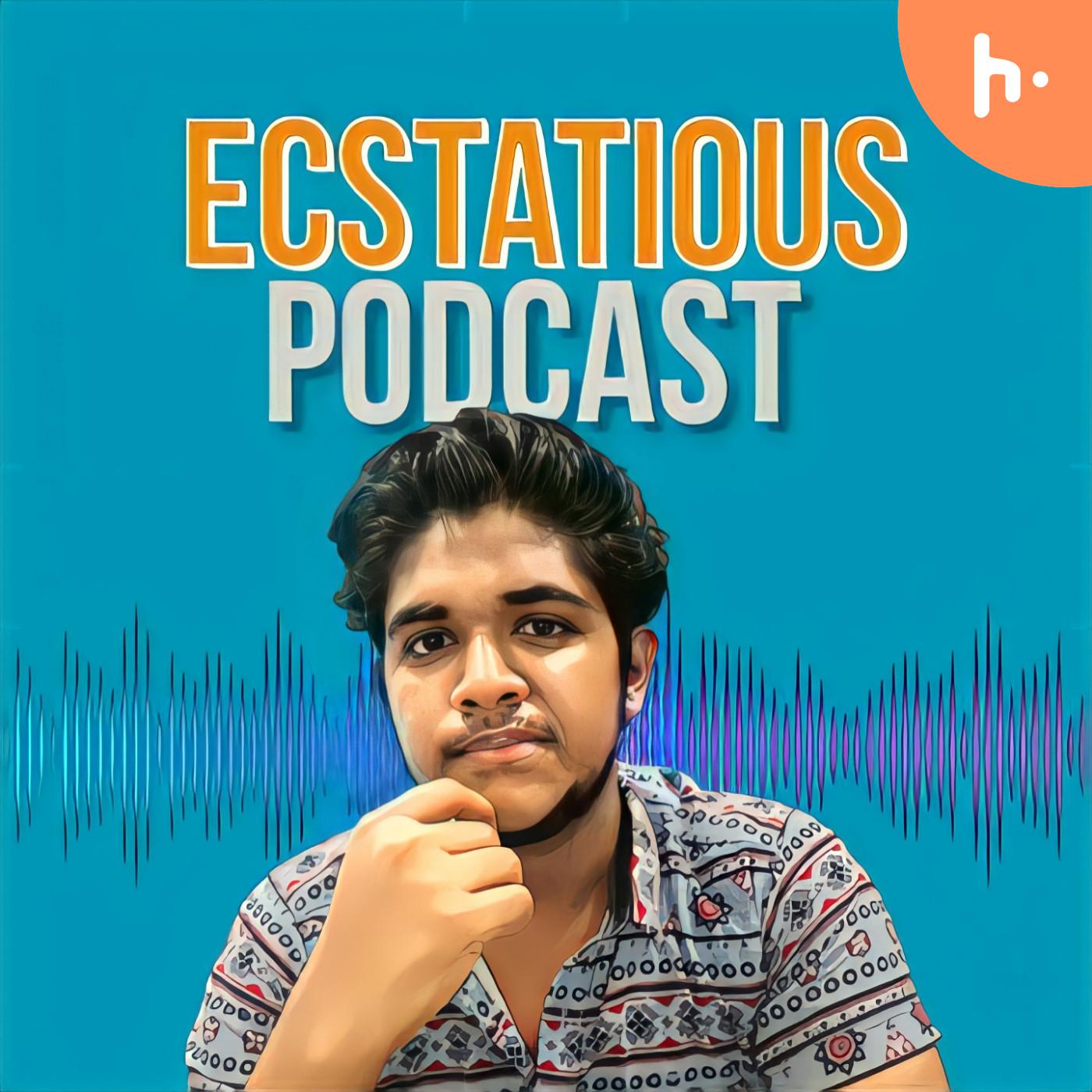Ecstatious Podcast | Malayalam