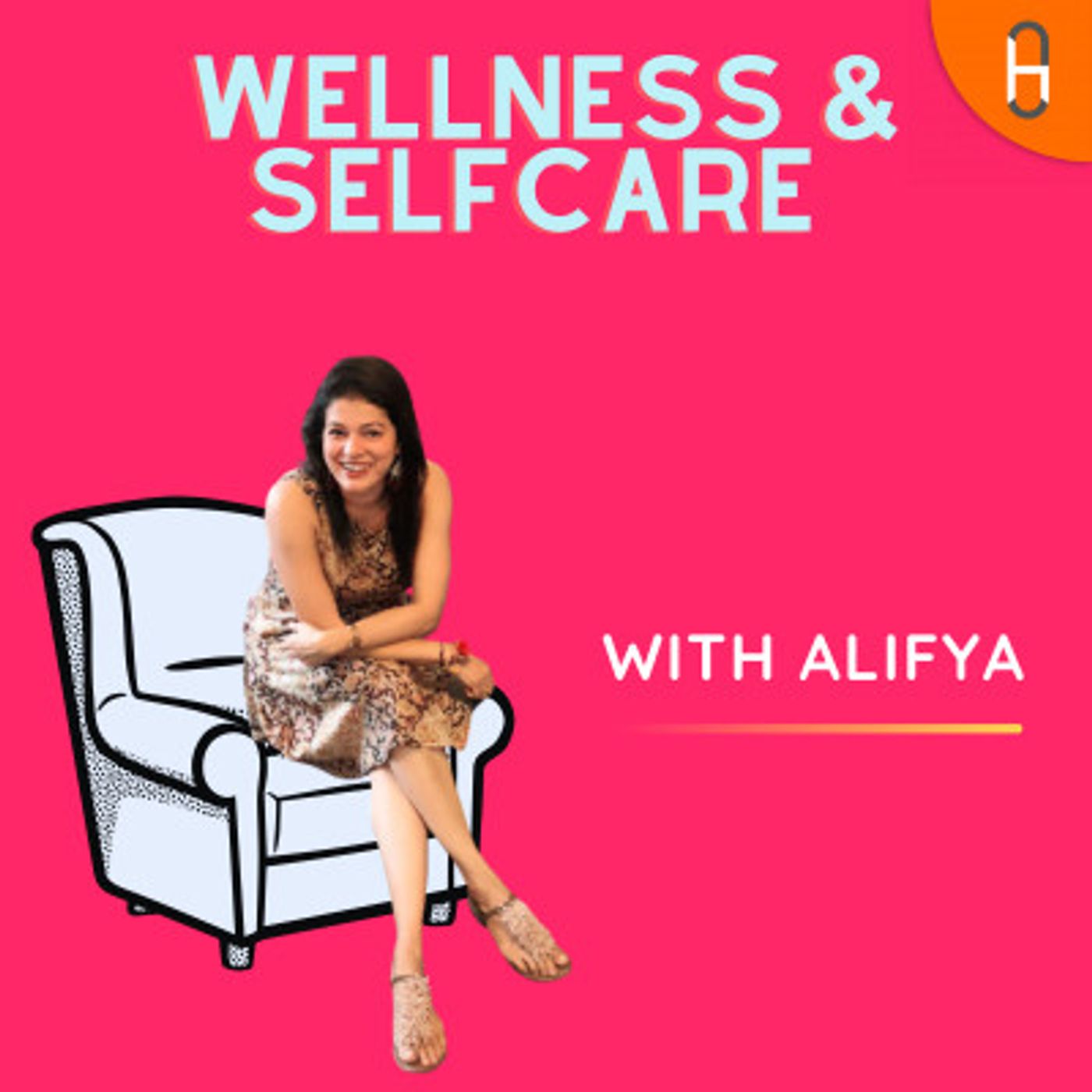 Wellness and Self Care with Alifya podcast artwork