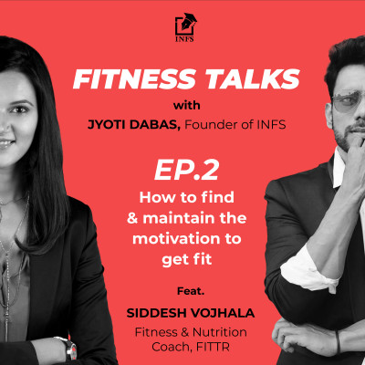 Episode 2 - How to find & maintain the motivation to get fit