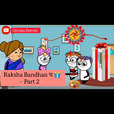 Episode 54 - Raksha Bandhan च  - Part 2 | @Qtiyapa Dotcom ​