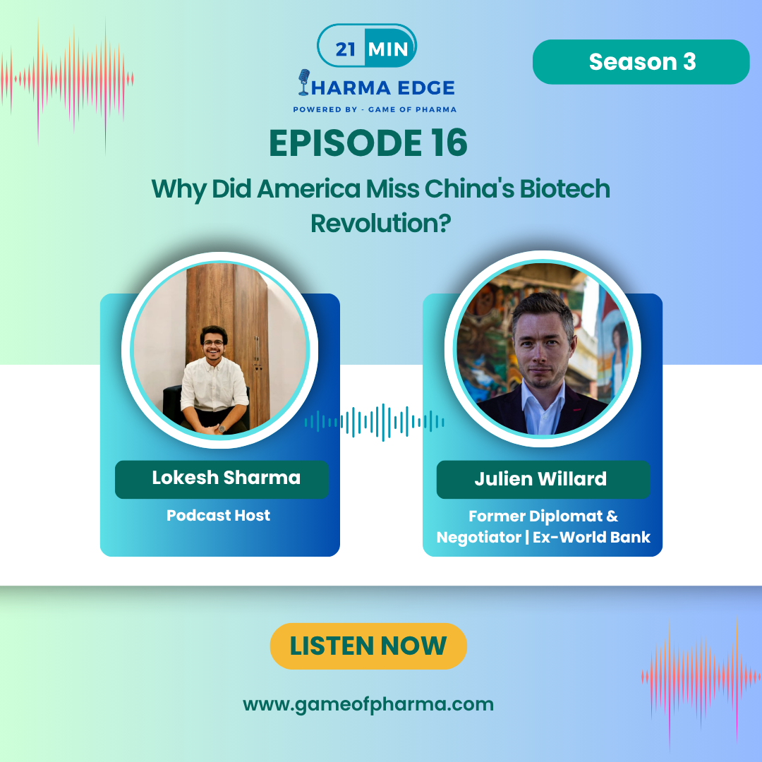 S3 E16 | How China Disrupted Global Pharma | Biotech Licensing, Fast Clinical Trials, and the R&D Gold Rush Ft. Dr. Julien Willard | 21 Min Pharma Edge Powered by Game of Pharma S3 E16 | How China Disrupted Global Pharma | Biotech Licensing, Fast Clinical Trials, and the R&D Gold Rush Ft. Dr. Julien Willard | 21 Min Pharma Edge Powered by Game of Pharma