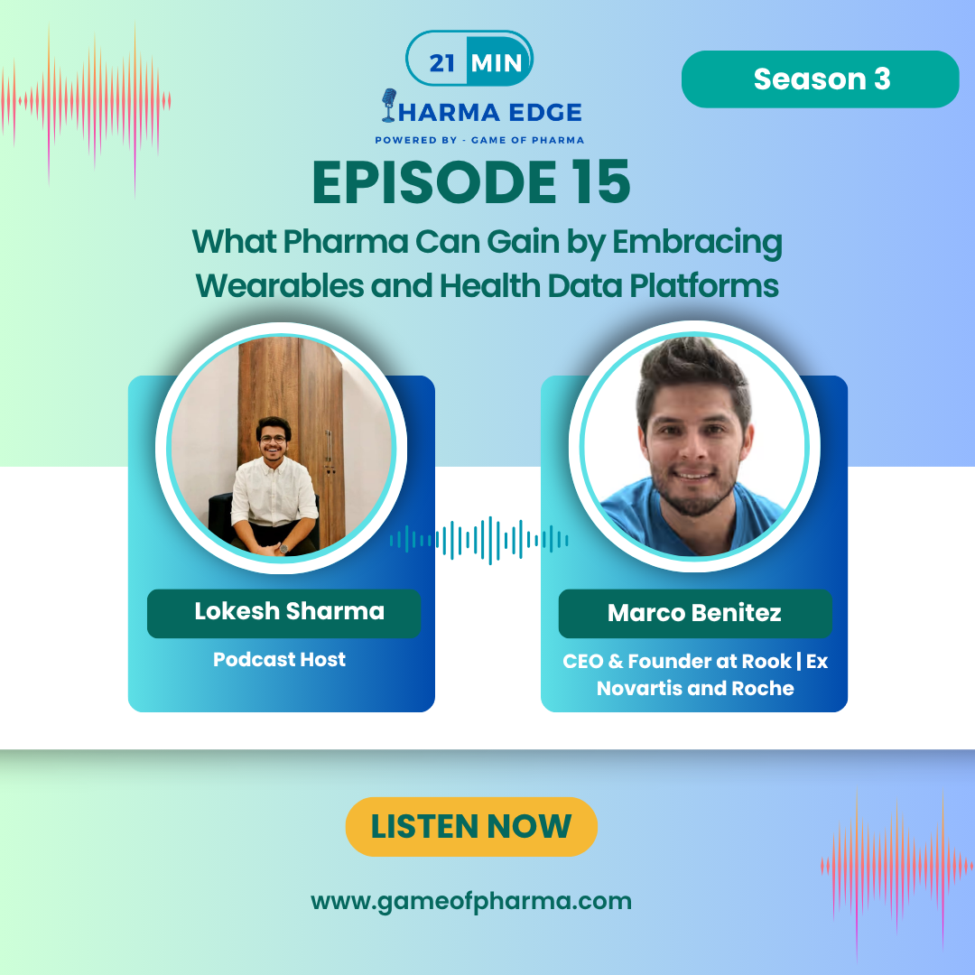 S3 E15 | Unlocking Wearable Data for Pharma | How ROOK's API is Transforming Clinical Trials Ft. Marco Benitez | 21 Min Pharma Edge Powered by Game of Pharma S3 E15 | Unlocking Wearable Data for Pharma | How ROOK's API is Transforming Clinical Trials Ft. Marco Benitez | 21 Min Pharma Edge Powered by Game of Pharma