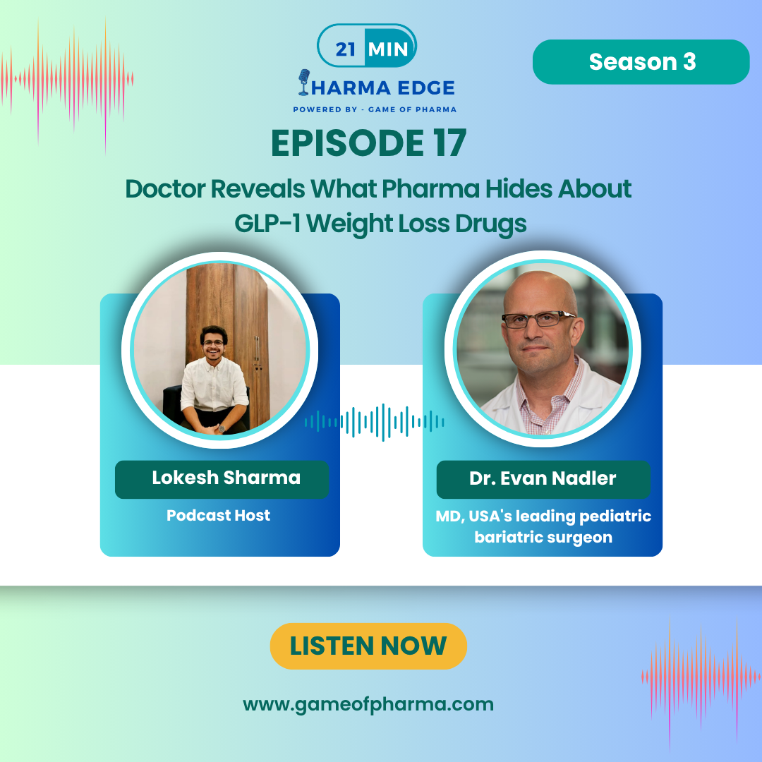 S3 E17 | The Billion-Dollar GLP-1 Boom | Why GLP-1s Are Changing Pharma Forever (And How Brands Must Adapt) Ft. Dr. Evan Nadler | 21 Min Pharma Edge Powered by Game of Pharma S3 E17 | The Billion-Dollar GLP-1 Boom | Why GLP-1s Are Changing Pharma Forever (And How Brands Must Adapt) Ft. Dr. Evan Nadler | 21 Min Pharma Edge Powered by Game of Pharma