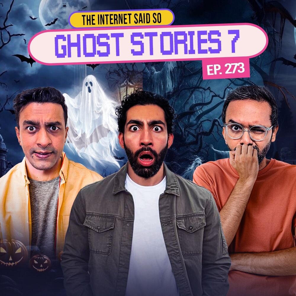 The Internet Said So | EP 273 | Ghost Stories 7