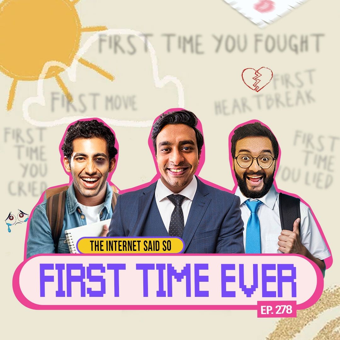 The Internet Said So | EP 278 | First Time Ever