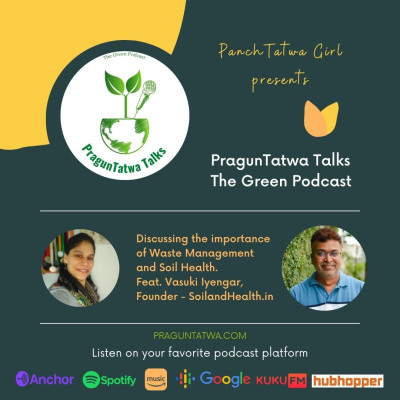 E21 - Discussing the importance of waste management and soil health. Feat. Vasuki Iyengar Founder Soil and Health on Green Talks with Panchtatwa Girl. episode artwork