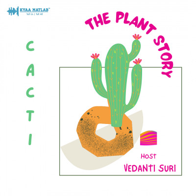 EPISODE 2 : CACTI | THE PLANT STORY (10YRS) episode artwork