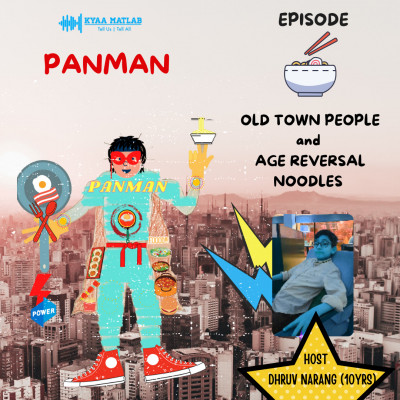 EPISODE 7 : OLD TOWN PEOPLE & AGE REVERSAL NOODLES | PANMAN episode artwork