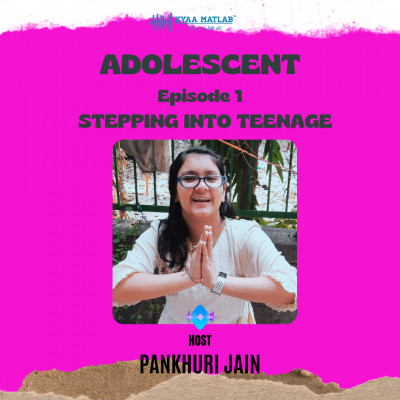 EPISODE 1 : STEPPING INTO TEENAGE | ADOLESCENT episode artwork