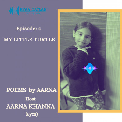 EPISODE 4: MY LITTLE TURTLE | POEMS BY AARNA episode artwork