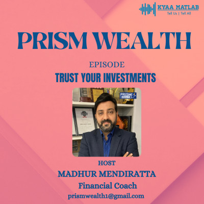 EPISODE 4 : TRUST YOUR INVESTMENTS | PRISM WEALTH episode artwork